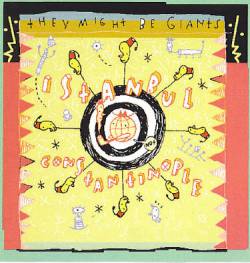 They Might Be Giants : Istanbul (Not Constantinople)